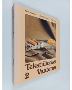 Kirjailijan Paula Maisniemi & Toini Niemi ym. käytetty kirja Tekstiiliopas 2 : Vaatetus