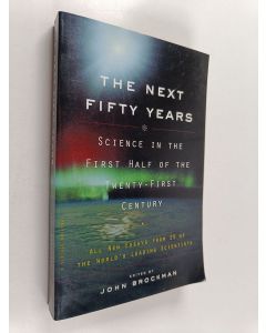 käytetty kirja The next fifty years : science in the first half of the twenty-first century