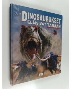 Kirjailijan Dougal Dixon käytetty kirja Jos dinosaurukset eläisivät tänään