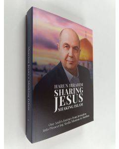 Kirjailijan Harun Ibrahim käytetty kirja Sharing Jesus, Shaking Islam - One Arab's Journey from Jerusalem Into Pioneering Media Missions to Muslims
