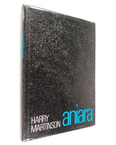 Kirjailijan Harry Martinson käytetty kirja Aniara : katsaus ihmiseen ajassa ja tilassa