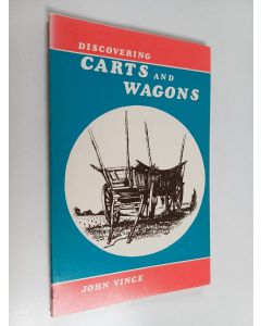 Kirjailijan John Vince käytetty kirja Discovering Carts and Wagons