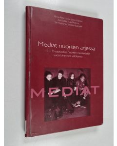 käytetty kirja Mediat nuorten arjessa : 13 - 19 vuotiaiden nuorten mediakäytöt  vuosituhannen vaihteessa