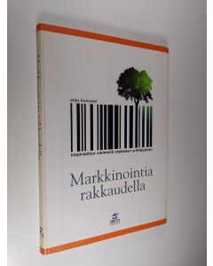 Kirjailijan Anja Kulovesi käytetty kirja Markkinointia rakkaudella : inspiraation siemeniä sisäiseen yrittäjyyteen