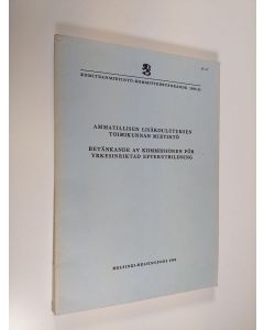 käytetty kirja Ammatillisen lisäkoulutuksen toimikunnan mietintö = Betänkande av Kommissionen för yrkesinriktad efterutbildning