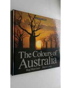 Kirjailijan Mark Lang & Reg Morrison käytetty kirja The Colours of Australia (ERINOMAINEN)