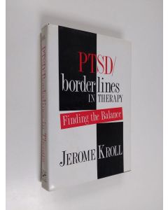 Kirjailijan Jerome Kroll käytetty kirja PTSD/Borderlines in Therapy - Finding the Balance