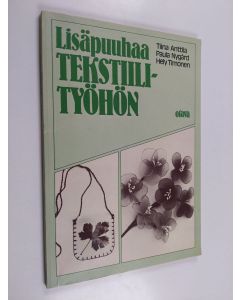 Kirjailijan Tiina Anttila käytetty kirja Lisäpuuhaa tekstiilityöhön