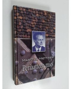 Kirjailijan Martti Vuollo käytetty kirja Martti E. Miettinen : periaatteen mies