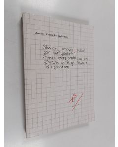 Kirjailijan Annette Kronholm-Cederberg käytetty kirja Skolans responskultursom skriftpraktik