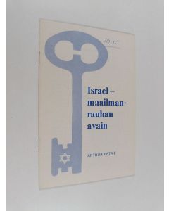 Kirjailijan Arthur Petrie käytetty teos Israel - maailmanrauhan avain