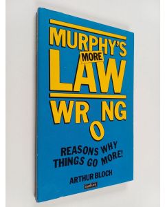 Kirjailijan Arthur Bloch käytetty kirja More Murphy's Law - Wrong Reasons why Things Go More!