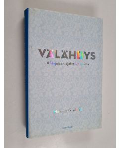 Kirjailijan Malcolm Gladwell käytetty kirja Välähdys : alitajuisen ajattelun voima