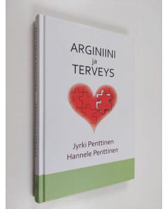 Kirjailijan Jyrki Penttinen käytetty kirja Arginiini ja terveys (ERINOMAINEN)