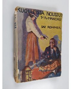 Kirjailijan Sax Rohmer käytetty kirja Kuolleista noussut tri Fu-Manchu