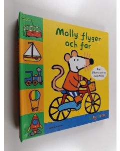 Kirjailijan Lucy Cousins käytetty kirja Molly flyger och far : dra i flikarna och res med Molly!