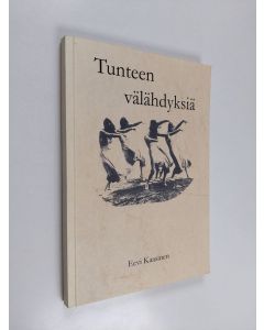 Kirjailijan Eevi Kaasinen käytetty kirja Tunteen välähdyksiä : runoja lapsilleni ja lapsenlapsilleni