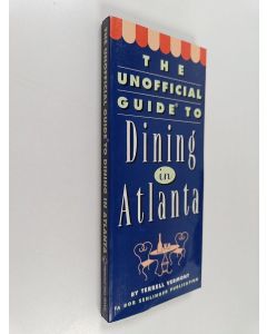 Kirjailijan Bob Sehlinger & Terrell Vermont käytetty kirja The Unofficial Guide to Dining in Atlanta