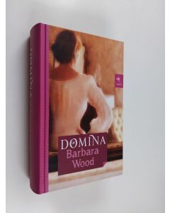 Kirjailijan Barbara Wood käytetty kirja Domina (Ruotsinkielinen)