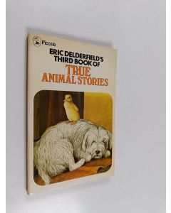 Kirjailijan Eric R. Delderfield käytetty kirja Eric Delderfield's Third Book of True Animal Stories