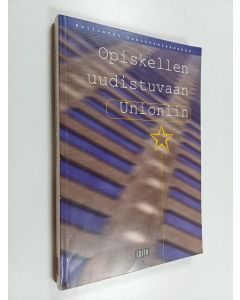käytetty kirja Opiskellen uudistuvaan Unioniin