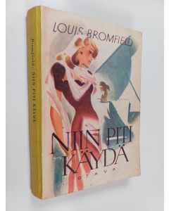 Kirjailijan Louis Bromfield käytetty kirja Niin piti käydä