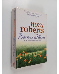 Kirjailijan Nora Roberts käytetty kirja Born in shame
