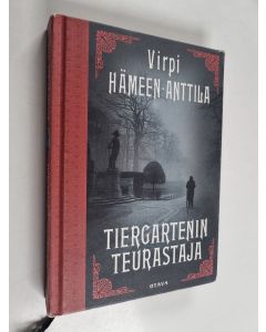 Kirjailijan Virpi Hämeen-Anttila käytetty kirja Tiergartenin teurastaja : Karl Axel Björkin tutkimuksia, osa 5
