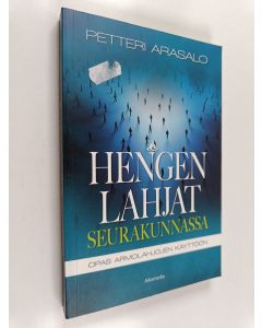 Kirjailijan Petteri Arasalo käytetty kirja Hengen lahjat seurakunnassa - Opas armolahjojen käyttöön