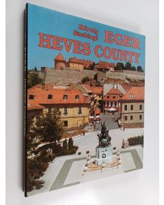 Kirjailijan Karoly Szelenyi käytetty kirja Eger : Heves County