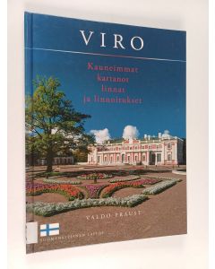 Kirjailijan Valdo Praust käytetty kirja Viro : kauneimmat kartanot, linnat ja linnoitukset