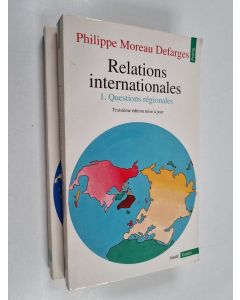 Kirjailijan Philippe Moreau Defarges käytetty kirja Relations internationales 1-2 : 1. Questions régionales ; 2. Questions mondiales