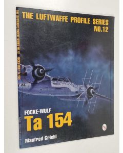 Kirjailijan Manfred Griehl käytetty teos Focke-Wulf Ta 154