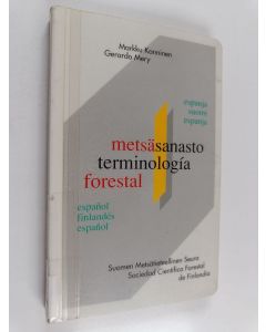 Kirjailijan Markku Kanninen käytetty kirja Metsäsanasto espanja suomi espanja = Terminología forestal español finlandés español