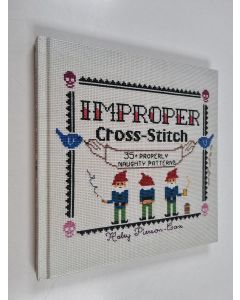 Kirjailijan Haley Pierson-Cox käytetty kirja Improper Cross-Stitch : 35+ Properly Naughty Patterns
