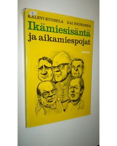 Kirjailijan Kalevi Kuusela käytetty kirja Ikämiesisäntä ja aikamiespojat
