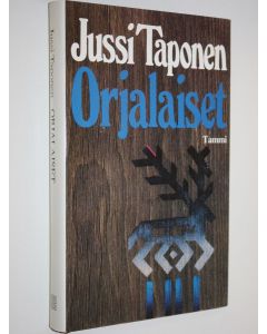 Kirjailijan Ahti Taponen käytetty kirja Orjalaiset