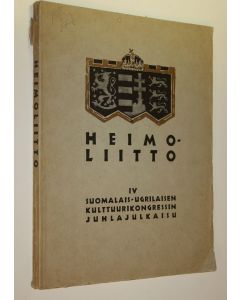 käytetty kirja Heimoliitto : neljännen, Helsingissä kesäkuun 16-18 päivinä 1931 pidettävän suomalais-ugrilaisen kulttuurikongressin juhlajulkaisu
