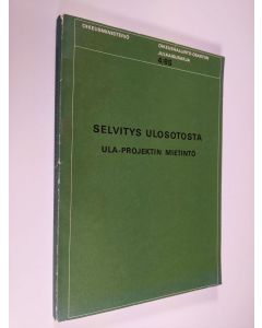 käytetty kirja Selvitys ulosotosta : ULA-projektin mietintö