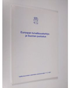 käytetty kirja Euroopan turvallisuuskehitys ja Suomen puolustus : valtioneuvoston selonteko eduskunnalle 17.3.1997