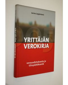 Kirjailijan Jarmo Leppiniemi käytetty kirja Yrittäjän verokirja : verouudistuksesta ja tilinpäätöksestä