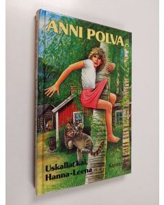 Kirjailijan Anni Polva käytetty kirja Uskallat kai, Hanna-Leena