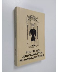 käytetty kirja Puu se on jurvalaasten muavaaluvahaa