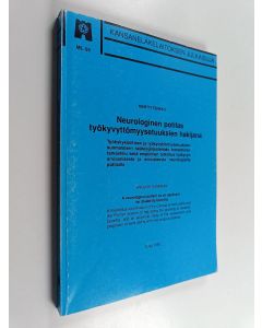 Kirjailijan Martti Tenkku käytetty kirja Neurologinen potilas työkyvyttömyysetuuksien hakijana : työkyvyttömyyskäsitteen ja työkyvyttömyysetuuksien suomalaisen säätelyjärjestelmän teoreettinen tarkastelu sekä empiirinen tutkimus työkyvyn arvioimisesta ja 