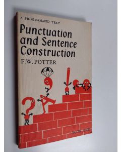 Kirjailijan F. W. Potter käytetty kirja Punctuation and Sentence Construction - Book one