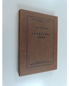 Kirjailijan Ilmari Vartiainen käytetty kirja Lääkeaineoppi