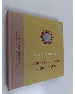 Kirjailijan Elina Huovila käytetty kirja Niin kauan kuin sinun täytyy : proosarunoja
