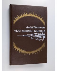 Kirjailijan Antti Timonen käytetty kirja Yksi aurinko kaikilla