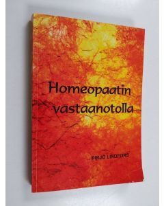 Kirjailijan Pirjo Lindfors käytetty kirja Homeopaatin vastaanotolla