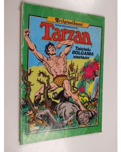 Kirjailijan Edgar Rice Burroughs käytetty kirja Tarzan : erikoisalbumi : Hirmuliskot hyökkäävät : Taistelu Bolgania vastaan